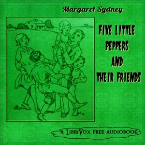 Five Little Peppers and Their Friends