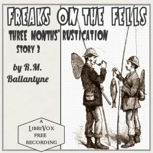Freaks on the Fells: Three Months' Rustication, Story 3
