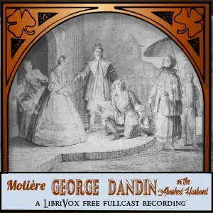 George Dandin: or The Abashed Husband