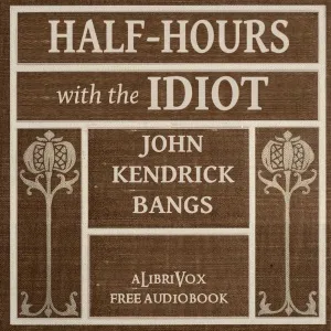 Half-Hours with the Idiot