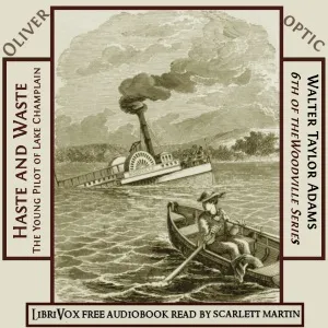 Haste and Waste; The Young Pilot of Lake Champlain