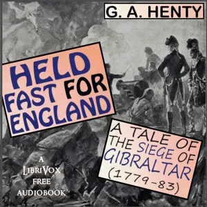 Held Fast For England: A Tale of the Siege of Gibraltar