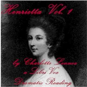 Henrietta Volume 1 (Dramatic Reading)