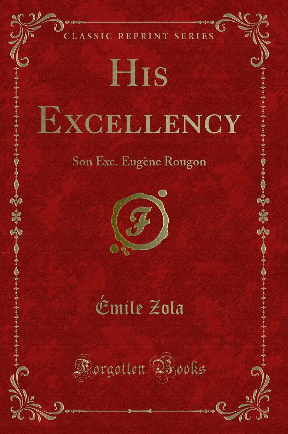 His Excellency Eugene Rougon, A Realistic Novel