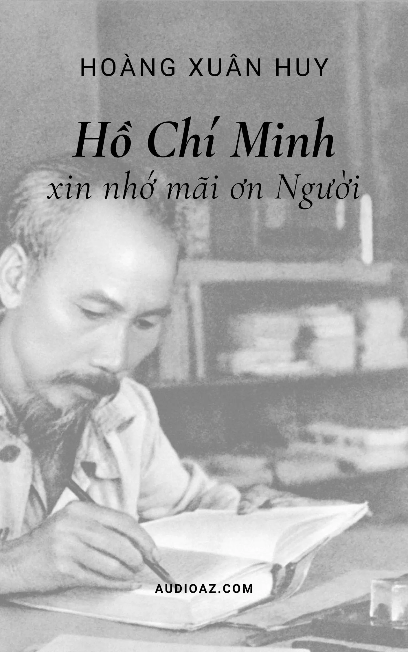 Hồ Chí Minh xin nhớ mãi ơn Người