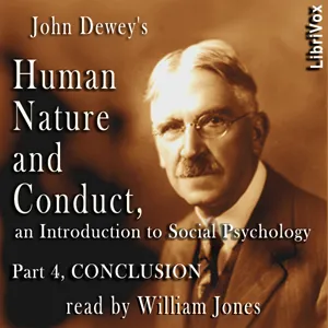 Human Nature and Conduct - Part 4 Conclusion