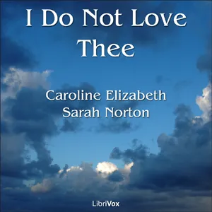 I Do Not Love Thee