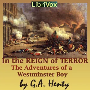 In the Reign of Terror: The Adventures of a Westminster Boy