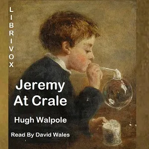 Jeremy At Crale; His Friends, His Ambitions And His One Great Enemy