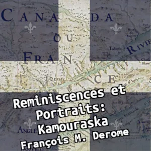 Reminiscences et Portraits: Kamouraska