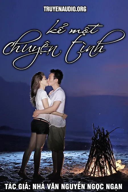 Kể Một Chuyện Tình - Nguyễn Ngọc Ngạn