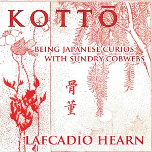 Kottō : being Japanese curios, with sundry cobwebs