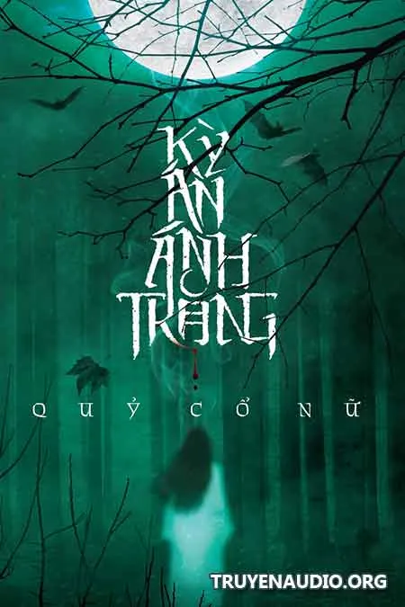 Kỳ Án Ánh Trăng - Truyện Ma Kinh Dị