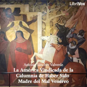 América Vindicada de la Calumnia de Haber Sido Madre del Mal Venéreo