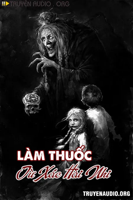 Làm Thuốc Từ Xác Hài Nhi