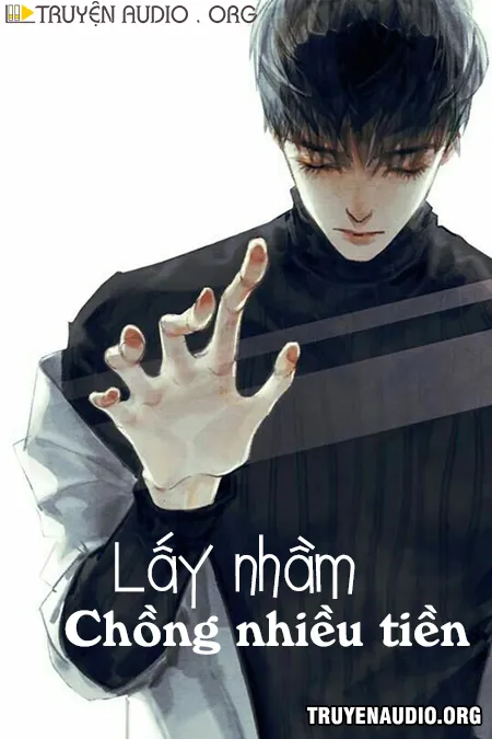 Lấy Nhầm Chồng Nhiều Tiền