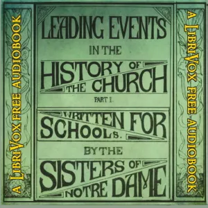 Leading Events in the History of the Church: Part 1 - Christian Antiquity