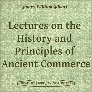 Lectures on the History and Principles of Ancient Commerce
