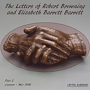 Letters of Robert Browning and Elizabeth Barrett Barrett, Part 2