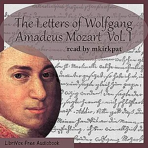 Letters of Wolfgang Amadeus Mozart, Vol. I