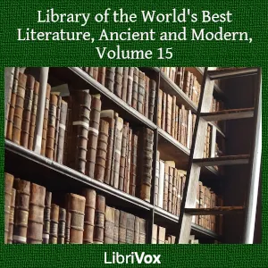 Library of the World's Best Literature, Ancient and Modern, volume 15