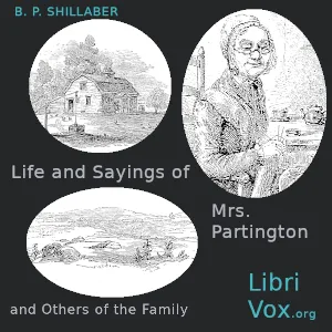 Life and Sayings of Mrs. Partington and Others of the Family