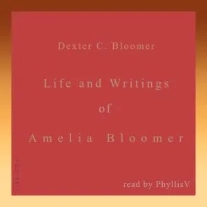 Life and Writings of Amelia Bloomer