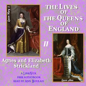 Lives of the Queens of England, Volume 11