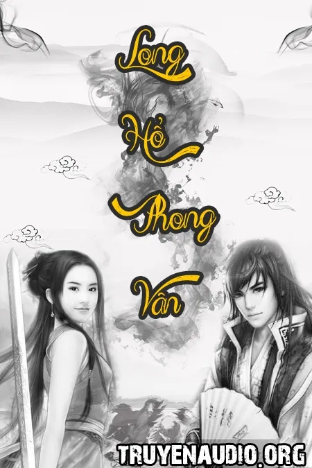 Long Hổ Phong Vân - Truyện Audio Kiếm Hiệp