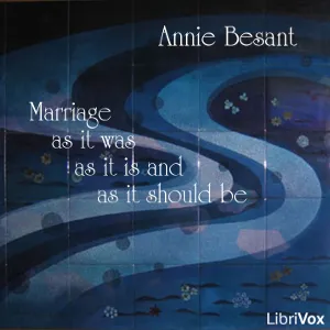 Marriage, as it was, as it is and as it should be