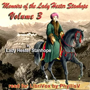Memoirs of the Lady Hester Stanhope, Vol III