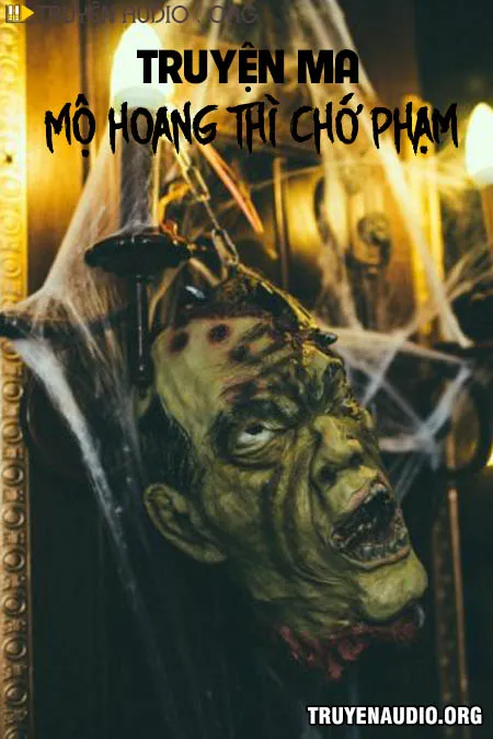 Mộ Hoang Thì Chớ Phạm