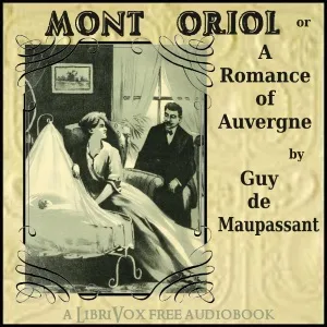 Mont Oriol: or A Romance of Auvergne