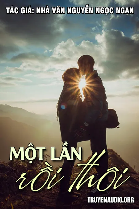 Một Lần Rồi Thôi - Nguyễn Ngọc Ngạn