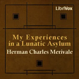 My Experiences in a Lunatic Asylum