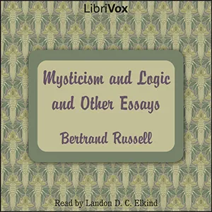 Mysticism and Logic and Other Essays