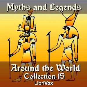 Myths and Legends Around the World - Collection 15