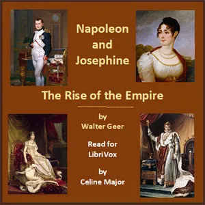 Napoleon and Josephine 'The Rise of the Empire'
