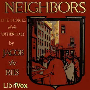 Neighbors - Life Stories of the Other Half