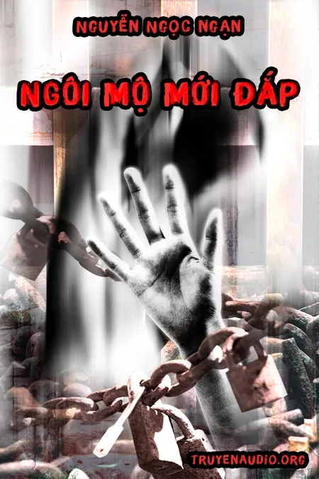 Ngôi Mộ Mới Đắp - Nguyễn Ngọc Ngạn
