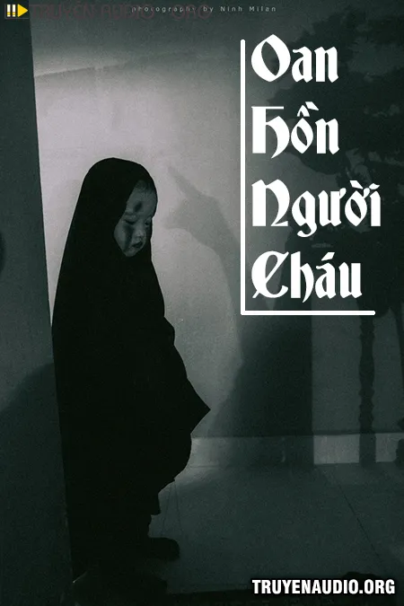 Oan Hồn Người Cháu - Truyện Kinh Dị