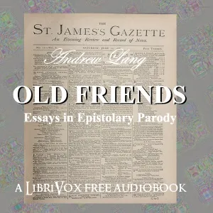 Old Friends, Essays in Epistolary Parody