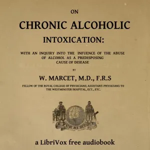 On chronic alcoholic intoxication : with an inquiry into the influence of the abuse of alcohol as a predisposing cause of disease