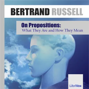 On Propositions: What They Are and How They Mean