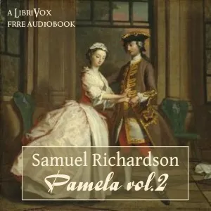 Pamela, or Virtue Rewarded Volume 2
