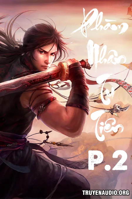 Phàm Nhân Tu Tiên Phần 2 - Audio Kiếm Hiệp
