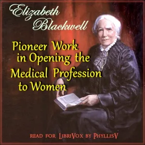 Pioneer Work in Opening the Medical Profession to Women