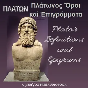Plato's Definitions and Epigrams / Πλάτωνος Ὅροι καὶ Ἐπιγράμματα