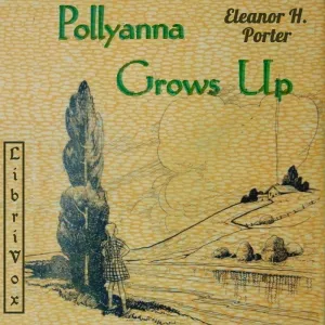 Pollyanna Grows Up (Version 2 Dramatic Reading)