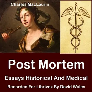 Post Mortem: Essays, Historical And Medical